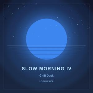 Slow Morning IV