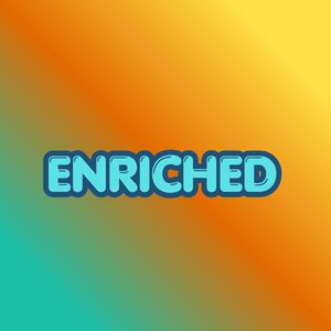Enriched