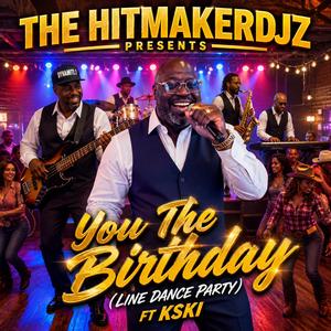 You The Birthday (feat. DJ K Ski) (Line Dance Party)