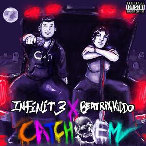 Catch 'Em (feat. BeatrixKiddo)
