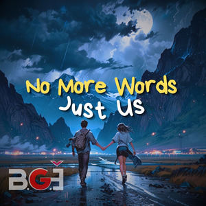 No More Words, Just Us