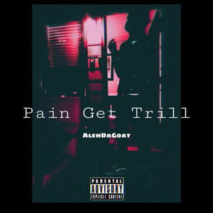 Pain Get Trill