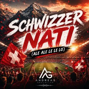 Schwizzer Nati (Ale Ale Le Le Lo)
