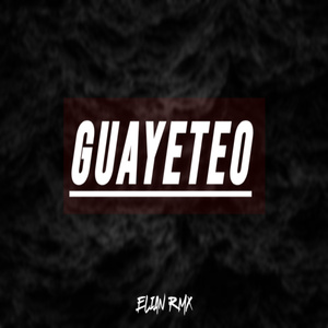 GUAYETEO (Remix)