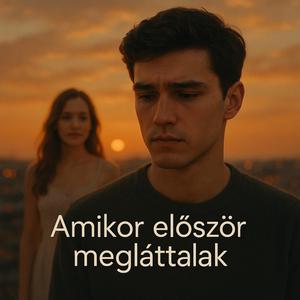 Amikor először megláttalak