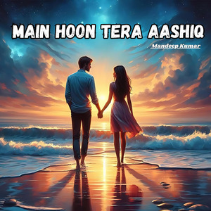 Main Hoon Tera Aashiq