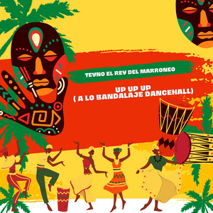 Up Up Up (a Lo Bandalaje Dancehall)