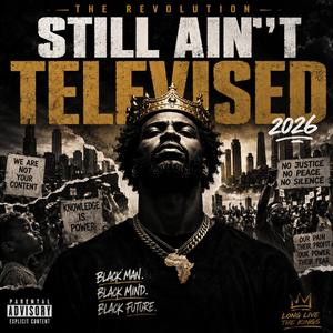 Still Ain't Televised