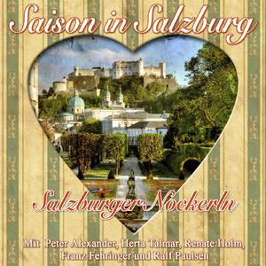 Saison in Salzburg Teil 1 (Potpourri) (Einleitung/Wenn der Toni mit der Vroni/Warum denn nur bin ich in dich verliebt/Reich mir die Hände/G'stanzeln/Enzianmarsch/Salzb)
