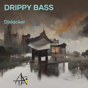 Drippy Bass