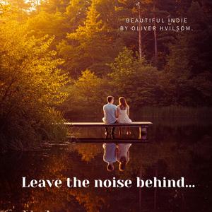Leave the noise behind