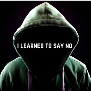I Learned To Say No