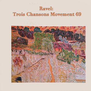 Ravel: Trois Chansons, M 69 II Trois Beaux Oiseaux Du Paradis. Moderato (F Minor) (Original)