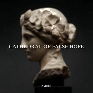 Cathedral of false hope