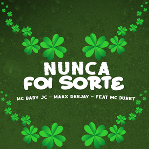 Nunca Foi Sorte Sempre Foi na Cara