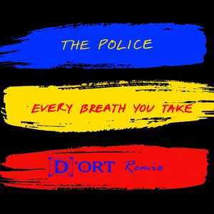 Every Breath You Take (D'ort Remix)