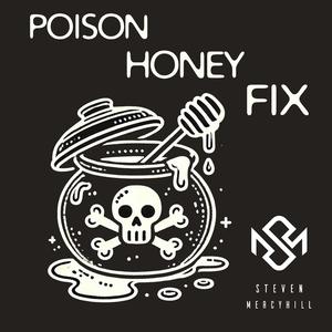 Poison Honey Fix