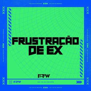 Frustração de Ex