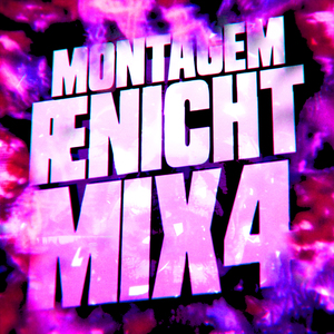 MONTAGEM RENICHT MIX 4