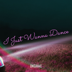 I Just Wanna Dance