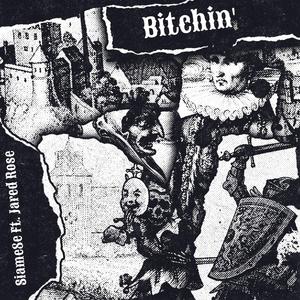Bitchin' (feat. Jared Rose)