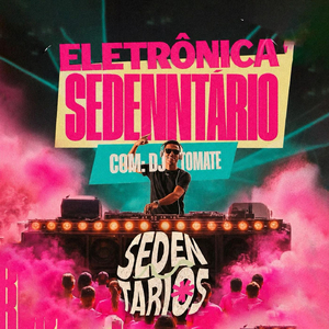 Eletrônica Sedentário com DJ Tomate