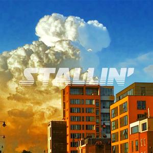Stallin'