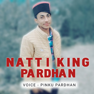 Natti King Pardhan