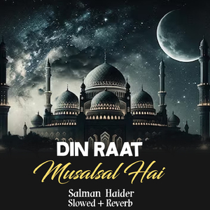 Din Raat Musalsal Hai Lofi