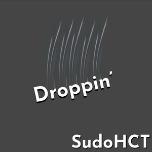 Droppin'
