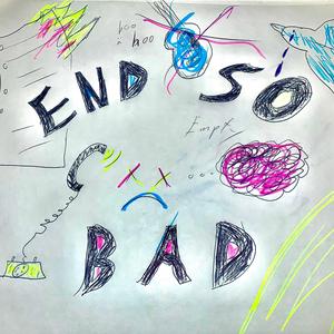 End So Bad (feat. Ikigai$)