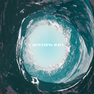 Quivering Days