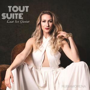 Tout Suite (Laat los Geniet)