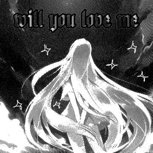 will u lov me