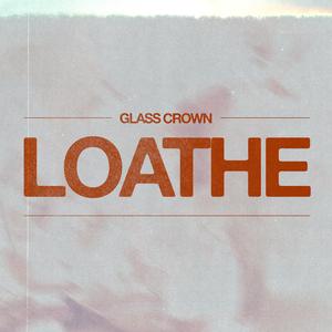 Loathe (Remastered) (feat. Christian Roche)