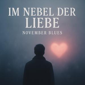 Im Nebel der Liebe – November Blues