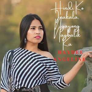 Hindi Ko Inakala, Ngayong Nagbalik Ka