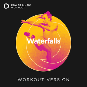 Waterfalls (Workout Version 134 BPM)