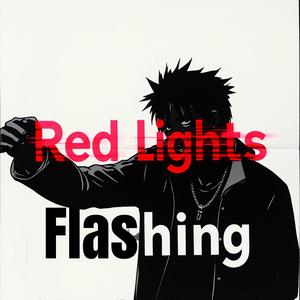Verse 3 - RED LIGHTS FLASHING
