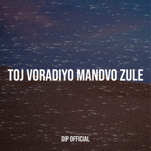 Toj Voradiyo Mandvo Zule