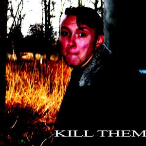 Kill Them