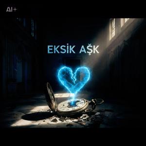 EKSİK AŞK