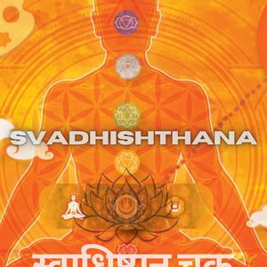 स्वाधिष्ठान चक्र-Swadhisthana-स्वाधिष्ठान चक्र जागृत करें:Chakra Healing Music