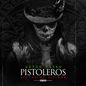 Pistoleros (feat. Lil Rob)
