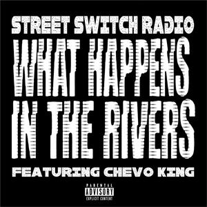 What Happens IN the Rivers (feat. Chevo King)