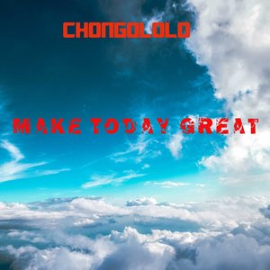 Make Today Great