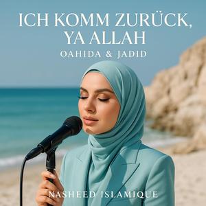 Ich komm zurück, Ya Allah