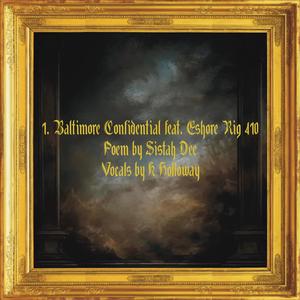 Baltimore Confidential (feat. E Shore Rig, Sistah Dee & K. Holloway)