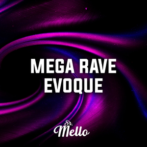 MEGA RAVE DA EVOQUE