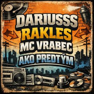 DARIUSSS X RAKLES X MC VRABEC - AKO PREDTÝM